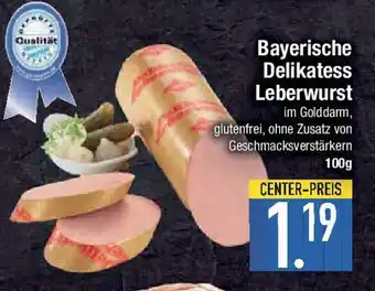 E-Center Bayerische Delikatess Leberwurst Angebot