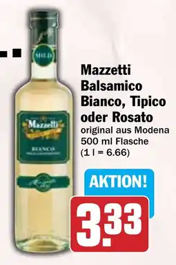 Hit Mazzetti Balsamico Bianco, Tipico oder Rosato Angebot