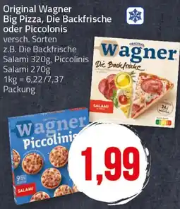 Ihr Frischmarkt Original Wagner Big Pizza, Die Backfrische oder Piccolonis Angebot