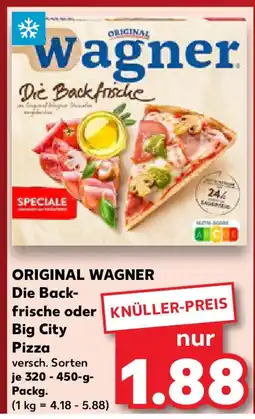 Kaufland ORIGINAL WAGNER Die Backfrische oder Big City Pizza Angebot