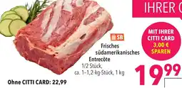 CITTI Markt Frisches südamerikanisches Entrecôte Angebot