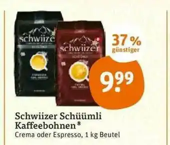 tegut Schwiizer Schüümli Kaffeebohnen Angebot