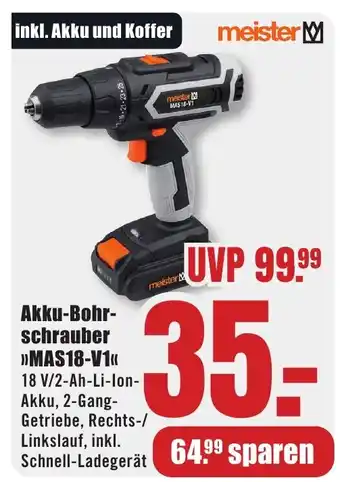 B1 Discount Baumarkt meister Akku-Bohr- schrauber >>MAS18-V1<< Angebot