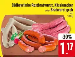 Edeka Südbayrische Rostbratwurst, Käseknacker oder Bratwurst grob Angebot