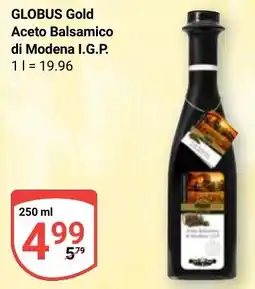 Globus GLOBUS Gold Aceto Balsamico di Modena I.G.P. Angebot