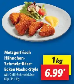 Lidl Metzgerfrisch Hähnchen- Schmelz-Käse- Ecken Nacho-Style Angebot