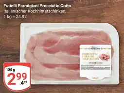 Globus Fratelli Parmigiani Prosciutto Cotto Angebot