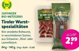 Biomarkt JUFFINGER BIO-METZGEREI Tiroler Wurstspezialitäten Angebot