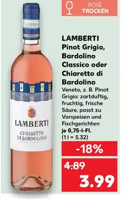 Kaufland LAMBERTI Bardolino Classico oder Chiaretto di Bardolino Angebot