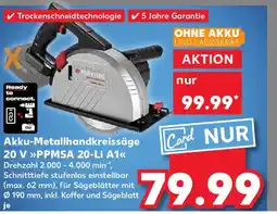 Kaufland Akku-Metallhandkreissäge 20 V >>PPMSA 20-Li A1 Angebot