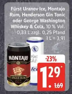 Edeka Fürst Uranov Ice, Montajo Rum, Henderson Gin Tonic oder George Washington Whiskey & Cola Angebot