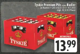 Edeka Tyskie Premium Pils oder Radler Angebot