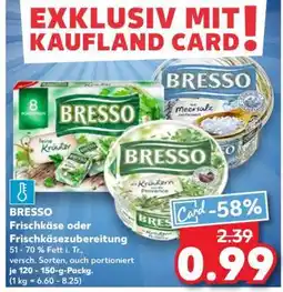 Kaufland BRESSO Frischkäse oder Frischkäsezubereitung Angebot