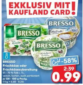 Kaufland BRESSO Frischkäse oder Frischkäsezubereitung Angebot