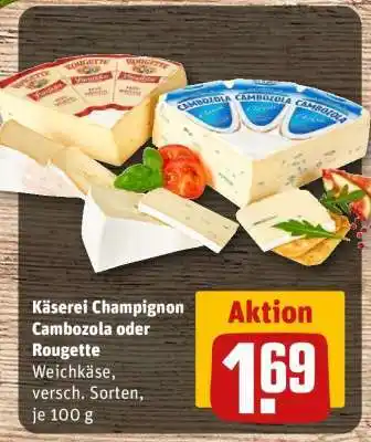 REWE Käserei Champignon Cambozola oder Rougette Angebot