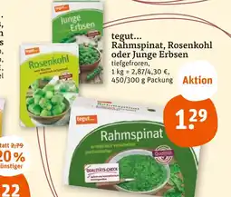 tegut Tegut... rahmspinat, rosenkohl oder junge erbsen Angebot