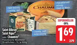 Edeka Saint Albray Saint Agur oder Chaumes Angebot