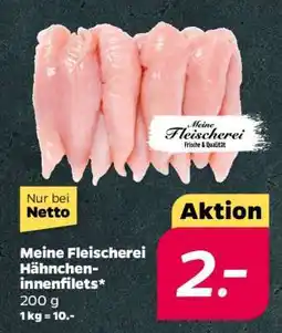 NETTO Meine Fleischerei Hähncheninnenfilets Angebot