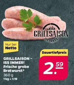 NETTO GRILLSAISON – ISS IMMER! Frische grobe Bratwurst Angebot