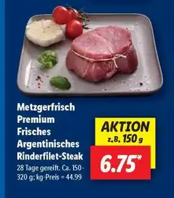 Lidl Metzgerfrisch Premium Frisches Argentinisches Rinderfilet-Steak Angebot