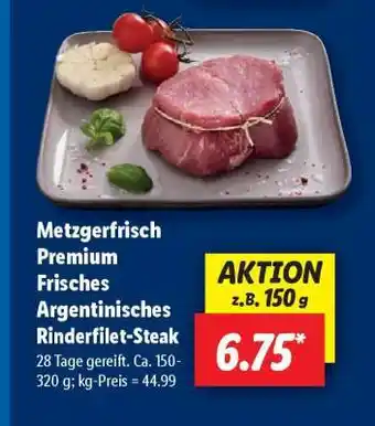 Lidl Metzgerfrisch Premium Frisches Argentinisches Rinderfilet-Steak Angebot