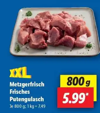 Lidl Metzgerfrisch Frisches Putengulasch Angebot