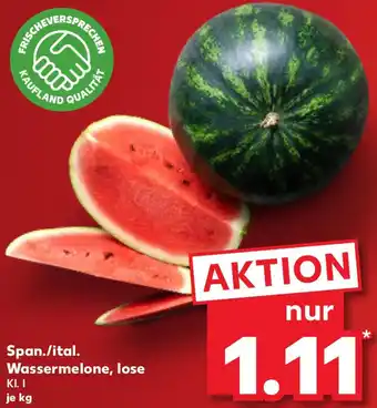 Kaufland Span./ital. Wassermelone, lose Angebot