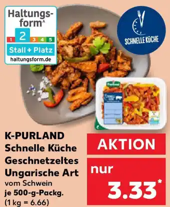 Kaufland K-PURLAND Schnelle Küche Geschnetzeltes Ungarische Art Angebot