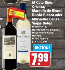 Hit El Coto Rioja Crianza, Marqués de Riscal Rueda Blanco oder Murviedro Cepas Viejas Bobal Angebot