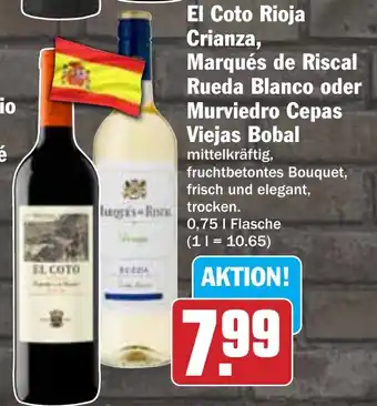 Hit El Coto Rioja Crianza, Marqués de Riscal Rueda Blanco oder Murviedro Cepas Viejas Bobal Angebot