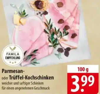 Famila Nord Ost Parmesan oder Trüffel-Kochschinken Angebot