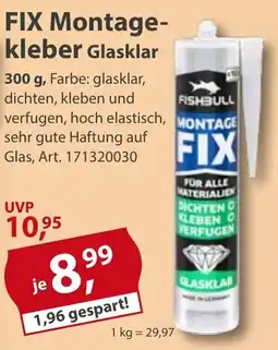 Sonderpreis Baumarkt FISHBULL FIX Montagekleber Glasklar Angebot