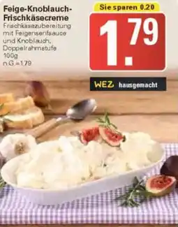 WEZ Feige-Knoblauch Frischkäsecreme Angebot