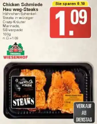 WEZ Chicken Schmiede Hau weg-Steaks Angebot