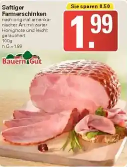 WEZ Bauern Gut Saftiger Farmerschinken Angebot