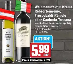 AEZ Weinmanufaktur Krems Rebsortenweine, Frescobaldi Rémole oder Cacicata Toscana Angebot
