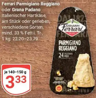 Globus Ferrari Parmigiano Reggiano oder Grana Padano Angebot