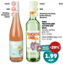 PENNY Nahe FRUCHTIG UND ACH WIE SÜB Wein Angebot