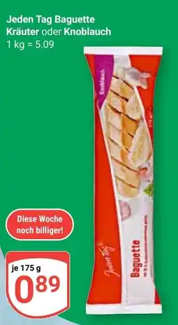 Globus Jeden Tag Baguette Kräuter oder Knoblauch Angebot