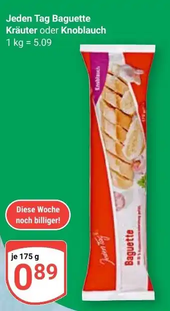 Globus Jeden Tag Baguette Kräuter oder Knoblauch Angebot