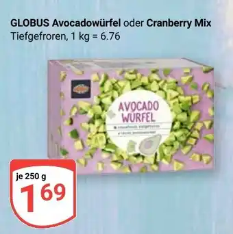 Globus GLOBUS Avocadowürfel oder Cranberry Mix Angebot
