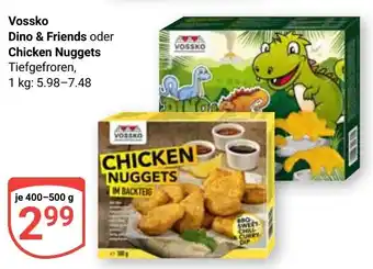 Globus Vossko Dino & Friends oder Chicken Nuggets Angebot