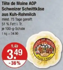 V Markt Tête de Moine AOP Schweizer Schnittkäse aus Kuh-Rohmilch Angebot