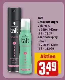 REWE Taft Schaumfestiger Volumen, je 150-ml-Dose oder Haarspray Power, je 250-ml-Dose Angebot