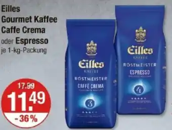 V Markt Eilles Gourmet Kaffee Caffe Crema oder Espresso Angebot