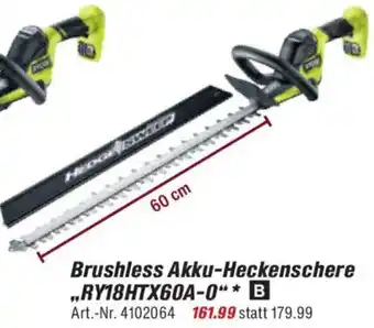 toom Baumarkt RYOBI Brushless Akku-Heckenschere ,,RY18HTX60A-0" Angebot