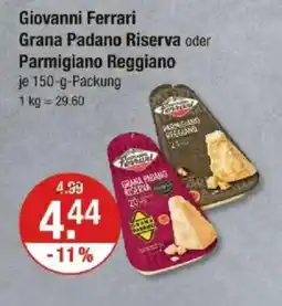 V Markt Giovanni Ferrari Grana Padano Riserva oder Parmigiano Reggiano Angebot