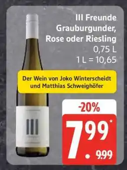 Edeka III Freunde Grauburgunder, Rose oder Riesling Angebot