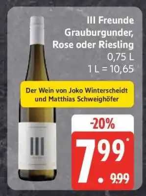 Edeka III Freunde Grauburgunder, Rose oder Riesling Angebot