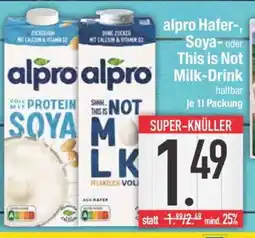 Edeka alpro Hafer-, Soya- oder This is Not Milk-Drink Angebot